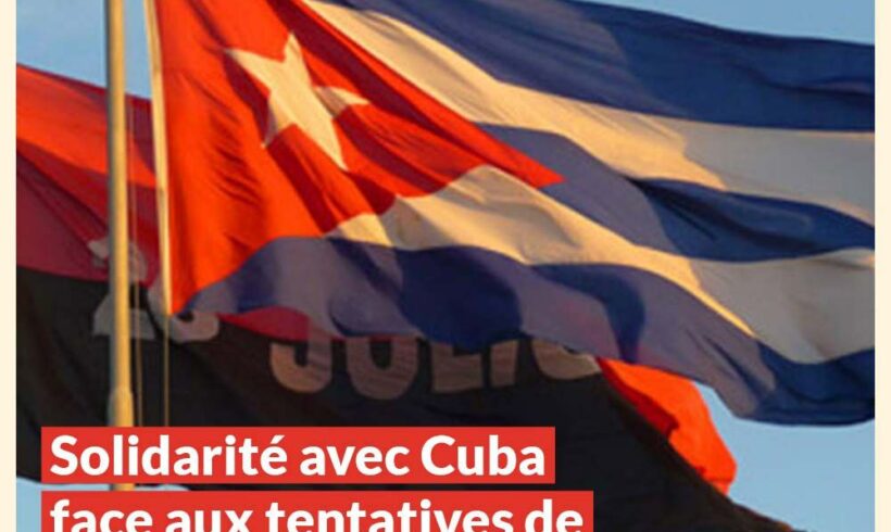 Solidarité avec Cuba face aux tentatives de déstabilisation